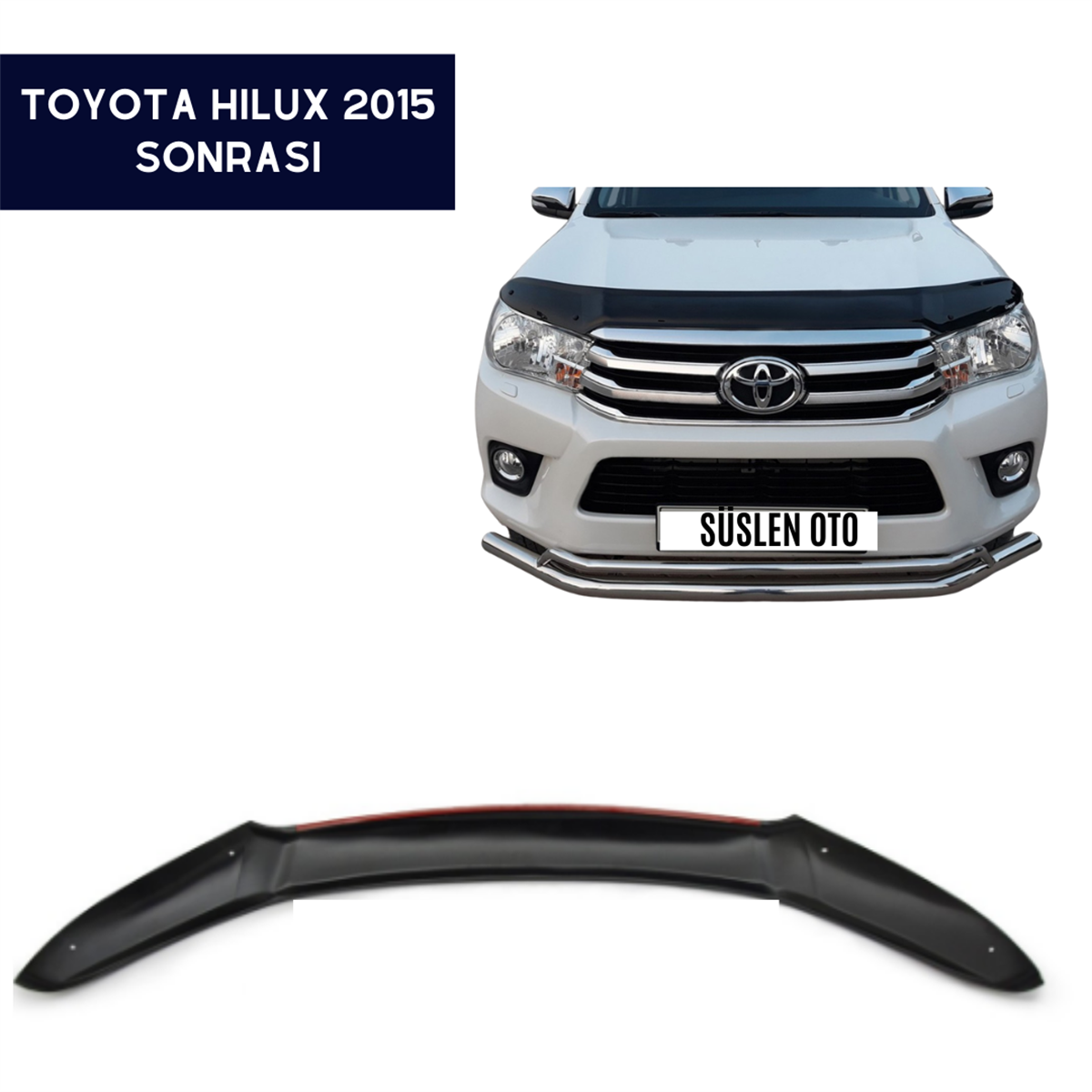 ÖN KAPUT KORUYUCU RÜZGARLIĞI TOYOTA HILUX 2015 SONRASI KOD:KK16015