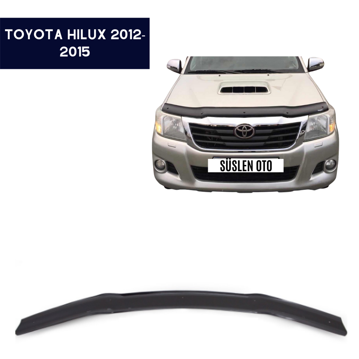 ÖN KAPUT KORUYUCU RÜZGARLIĞI TOYOTA HILUX 2012-2015 KOD:KPT013
