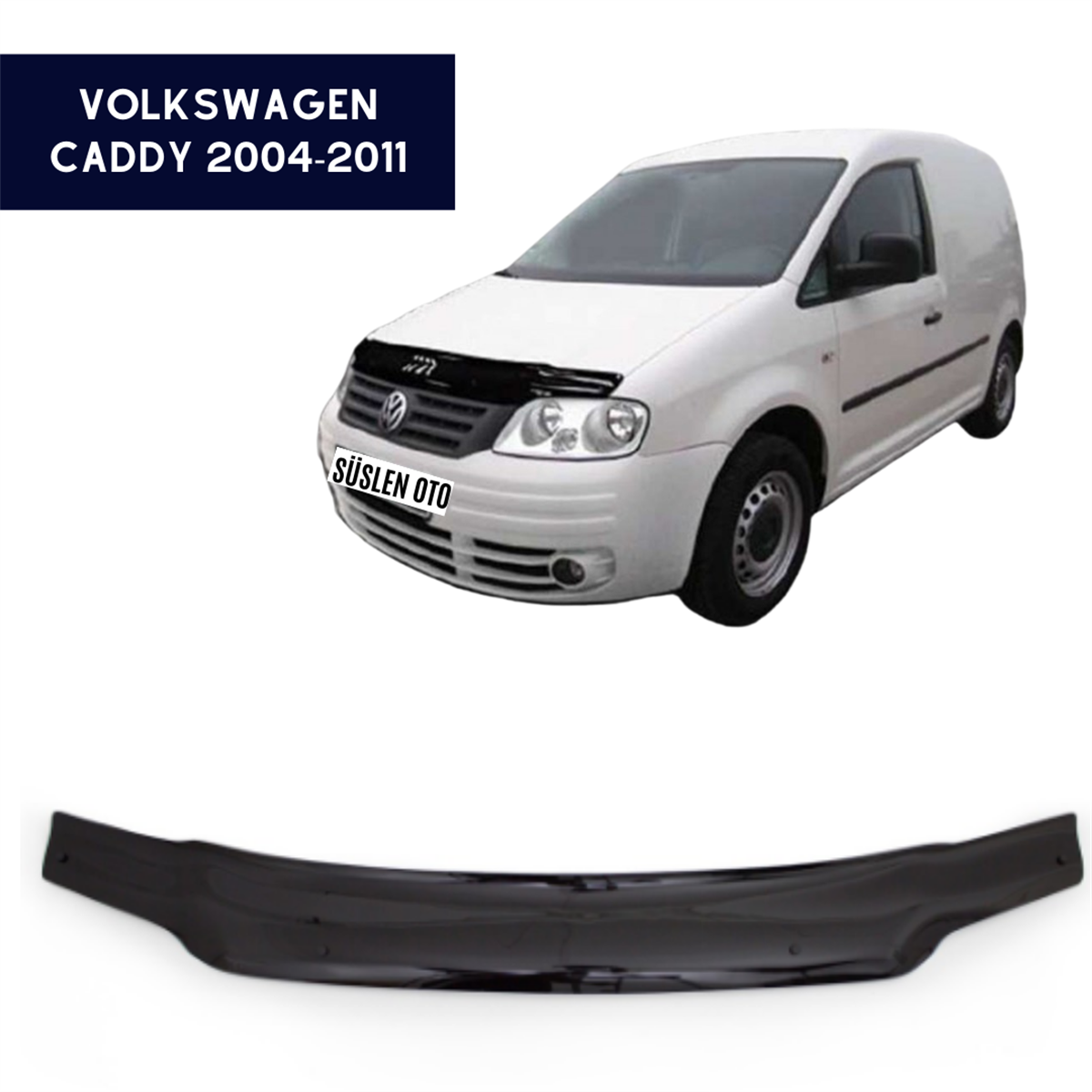 ÖN KAPUT KORUYUCU RÜZGARLIĞI VOLKSWAGEN CADDY 2004-2011 KOD:KK16197