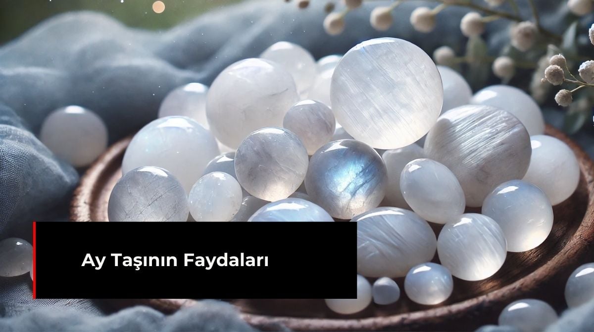 AY TAŞININ FAYDALARI