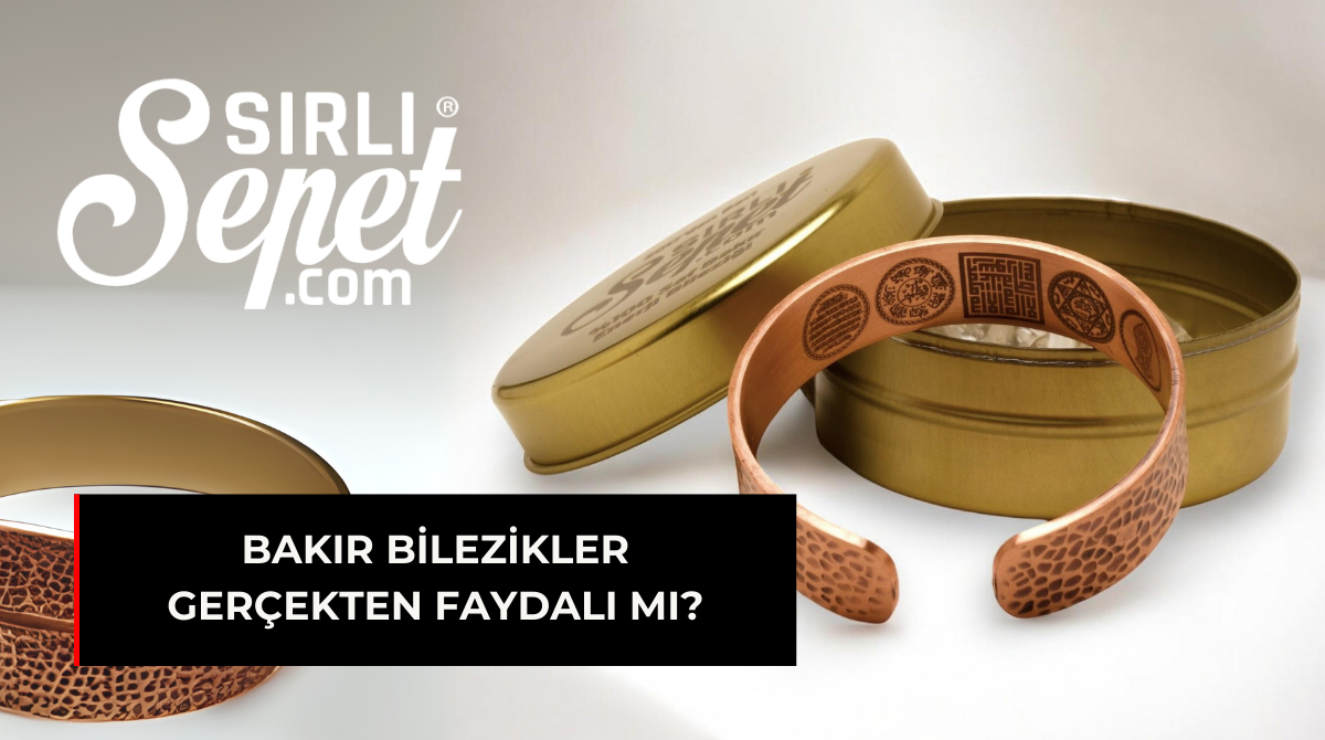 BAKIR BİLEZİKLER GERÇEKTEN FAYDALI MI?