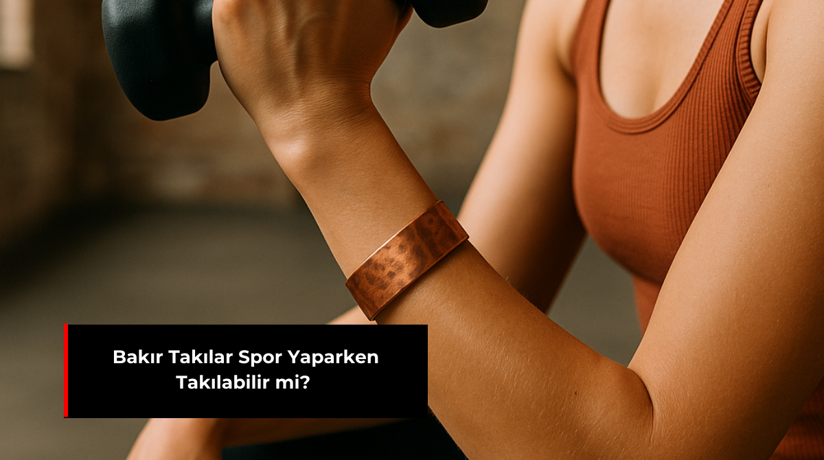 BAKIR TAKILAR SPOR YAPARKEN TAKILABİLİR Mİ?