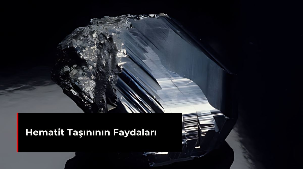 HEMATİT TAŞININ FAYDALARI