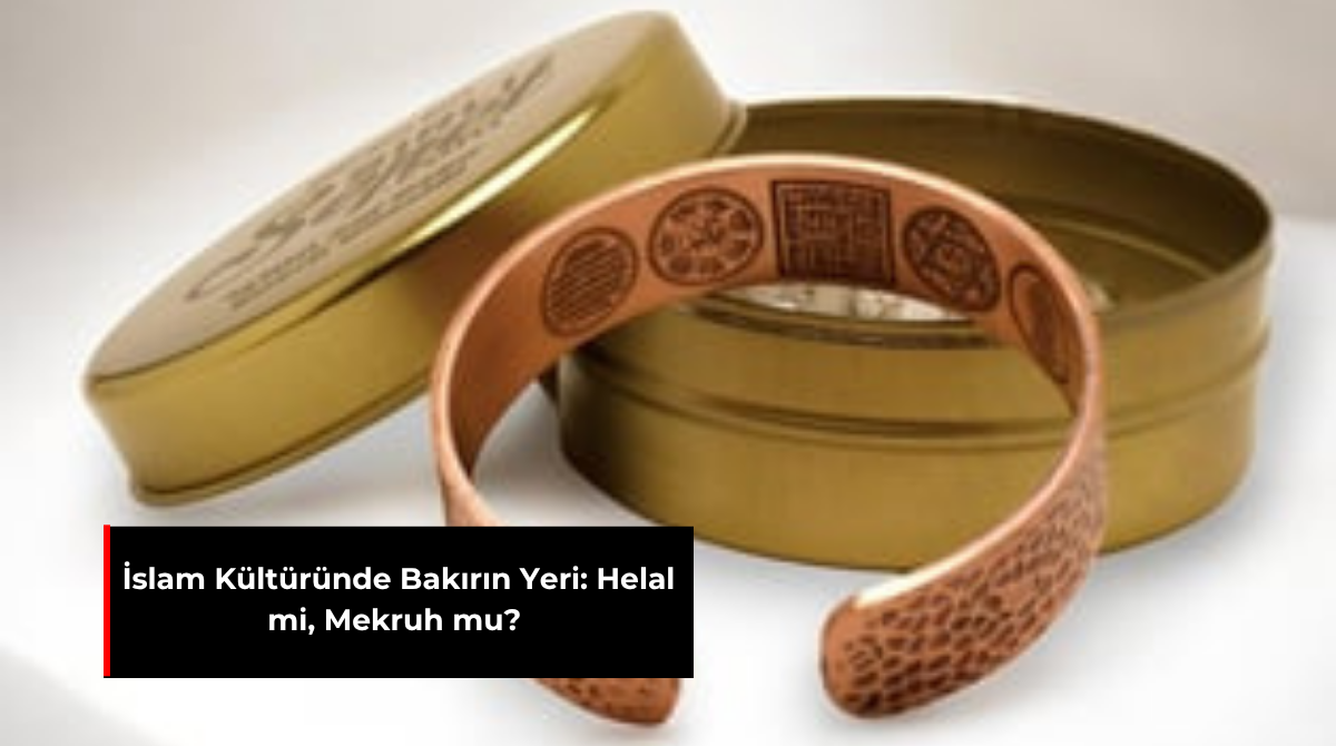 İSLAM KÜLTÜRÜNDE BAKIRIN YERİ: HELAL Mİ, MEKRUH MU?