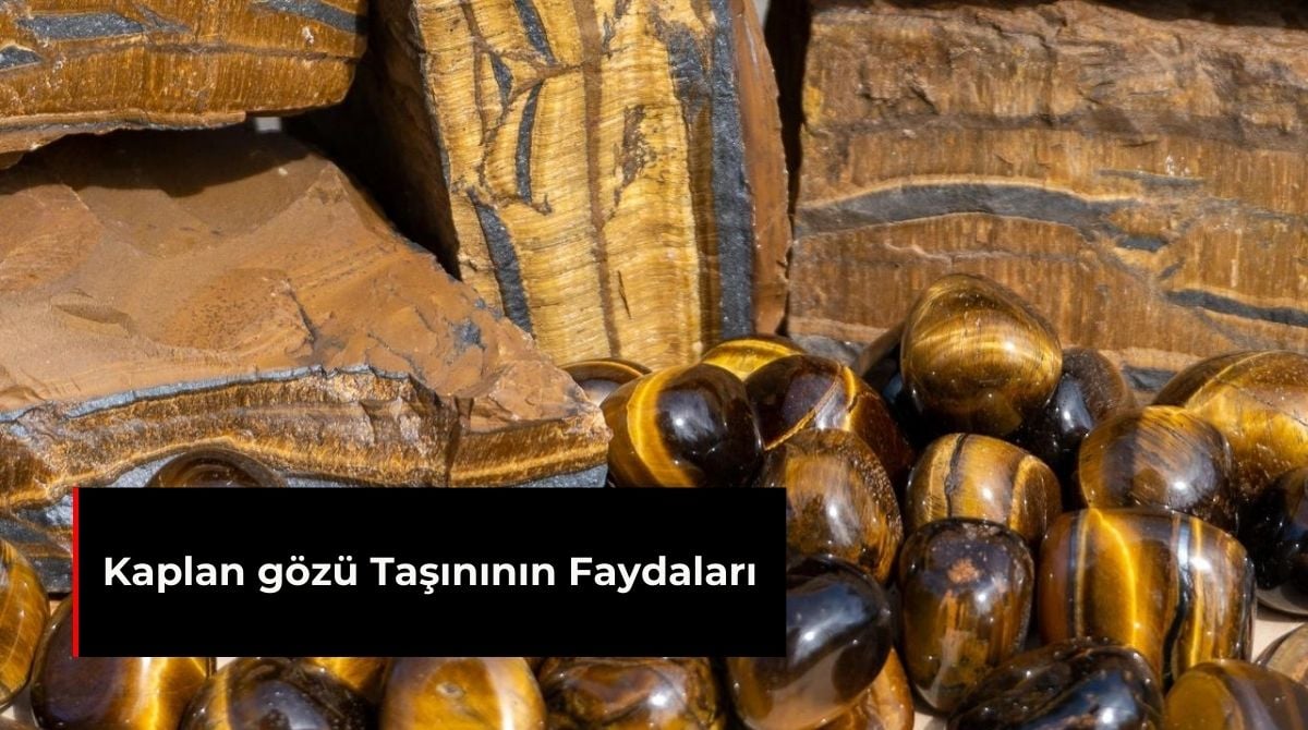 KAPLAN GÖZÜ TAŞININ FAYDALARI