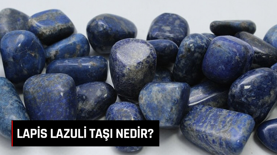 LAPİS LAZULİ TAŞI NEDİR?