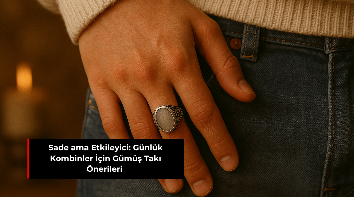 SADE AMA ETKİLEYİCİ: GÜNLÜK KOMBİNLER İÇİN GÜMÜŞ TAKI ÖNERİLERİ
