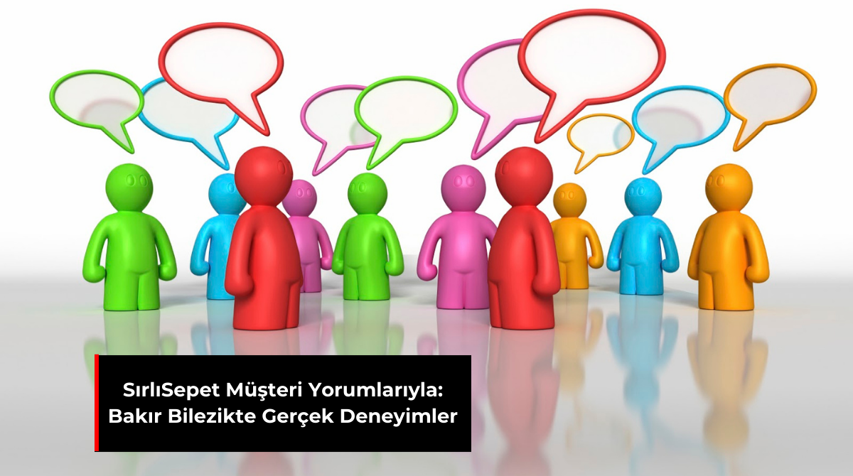 SIRLISEPET MÜŞTERİ YORUMLARIYLA: BAKIR BİLEZİKTE GERÇEK DENEYİMLE