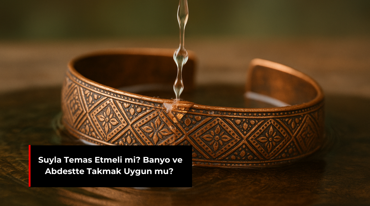 SUYLA TEMAS ETMELİ Mİ? BANYO VE ABDESTTE TAKMAK UYGUN MU?