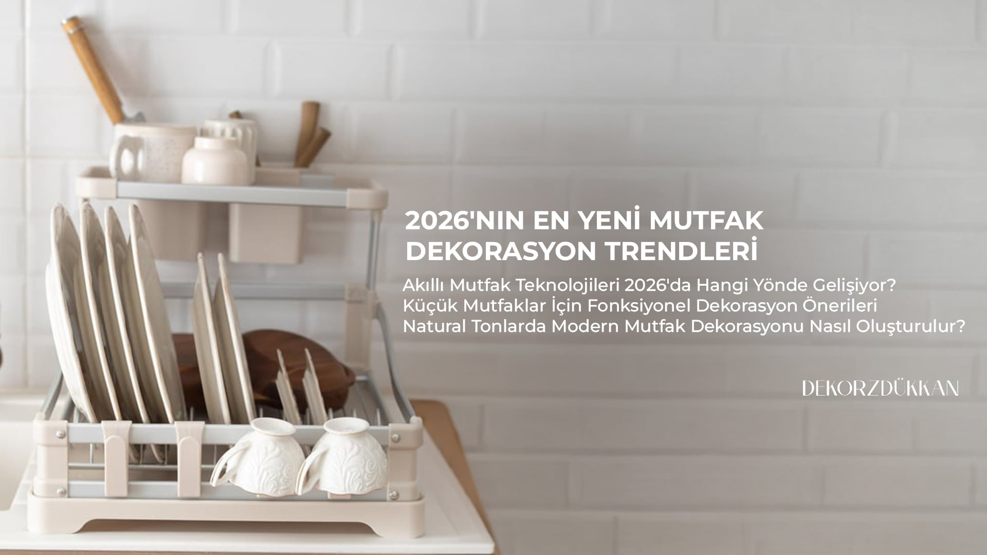 2026'nın En Yeni Mutfak Dekorasyon Trendleri