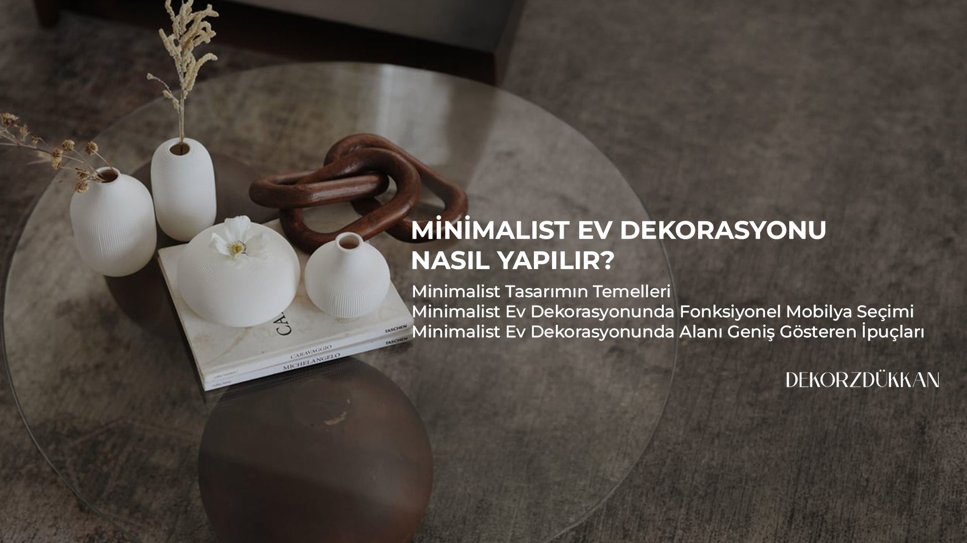 Minimalist Ev Dekorasyonu Nasıl Yapılır?