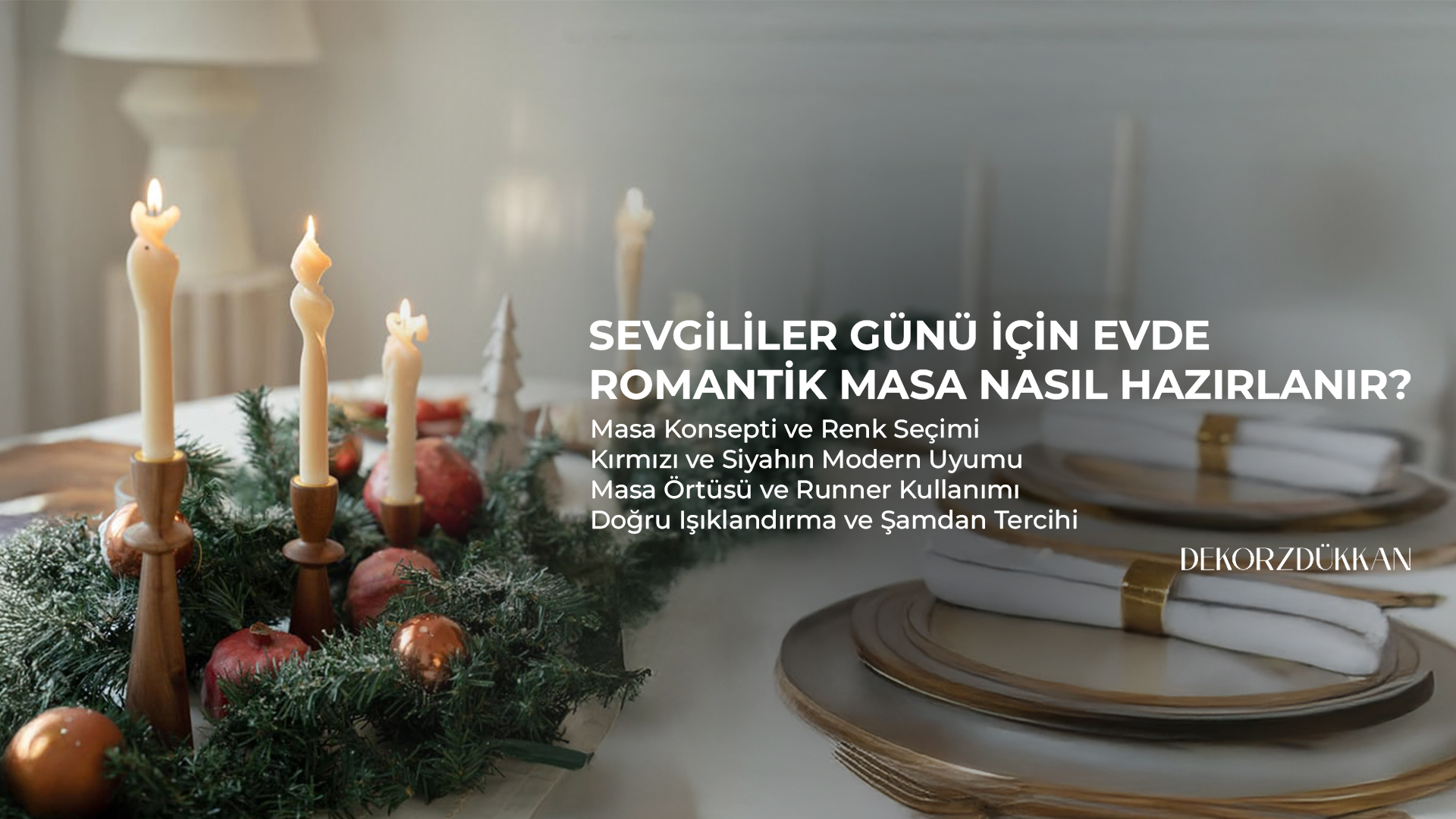 Sevgililer Günü için Evde Romantik Masa Nasıl Hazırlanır?