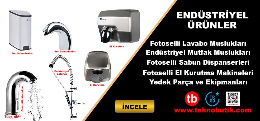ENDÜSTRİYEL ÜRÜNLER VE FOTOSELLİ MUSLUK ÇEŞİTLERİ
