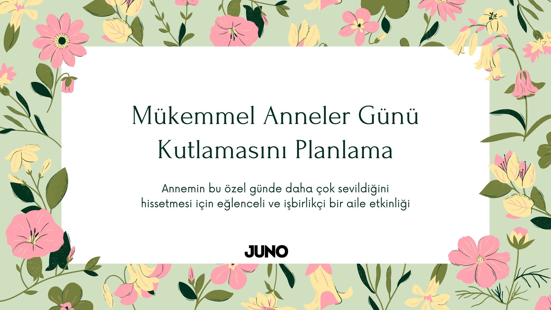 Mükemmel Anneler Günü Kutlamasını Planlama