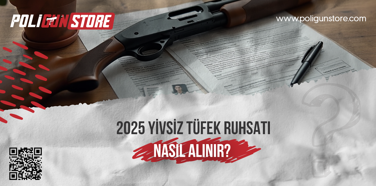 2025 Yivsiz Tüfek Ruhsatı Nasıl Alınır?