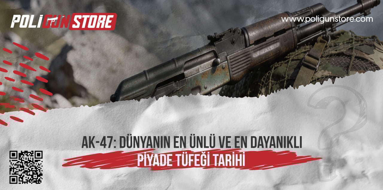 AK-47: Dünyanın En Ünlü ve En Dayanıklı Piyade Tüfeği Tarihi