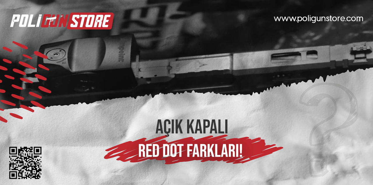 Açık ve Kapalı Red Dot Farkları