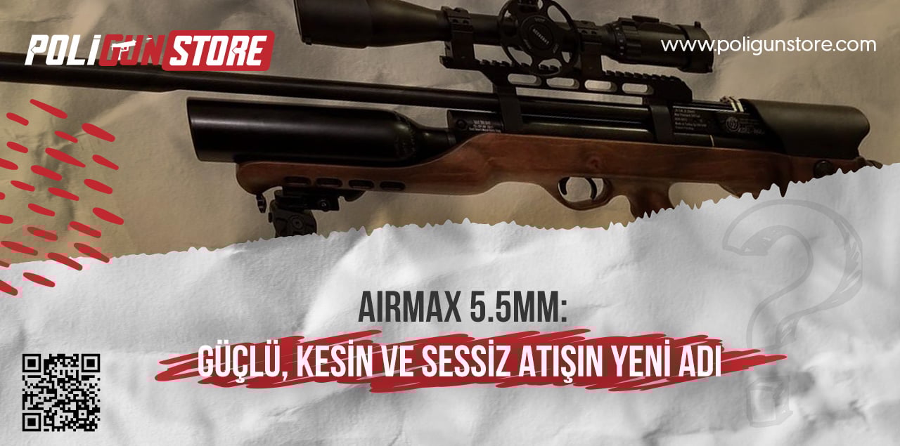 Airmax 5.5mm: Güçlü, Kesin ve Sessiz Atışın Yeni Adı
