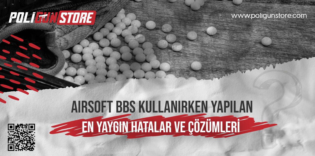 Airsoft BB Kullanırken Yapılan En Yaygın Hatalar ve Çözümleri