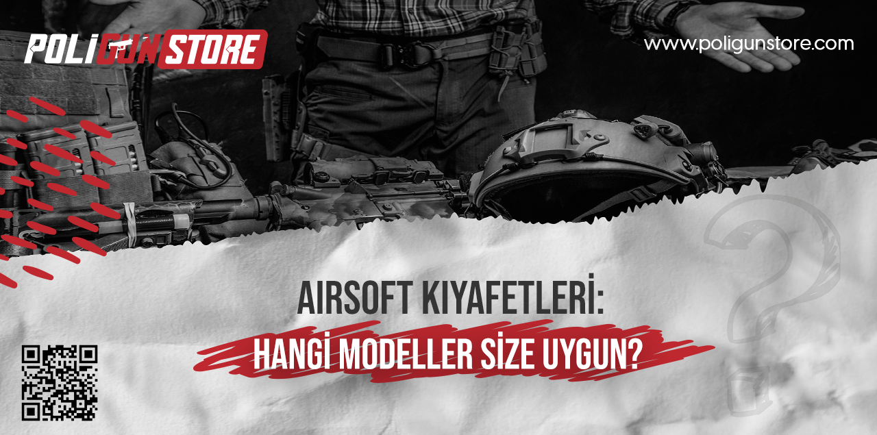 Airsoft Kıyafetleri: Hangi Modeller Size Uygun?