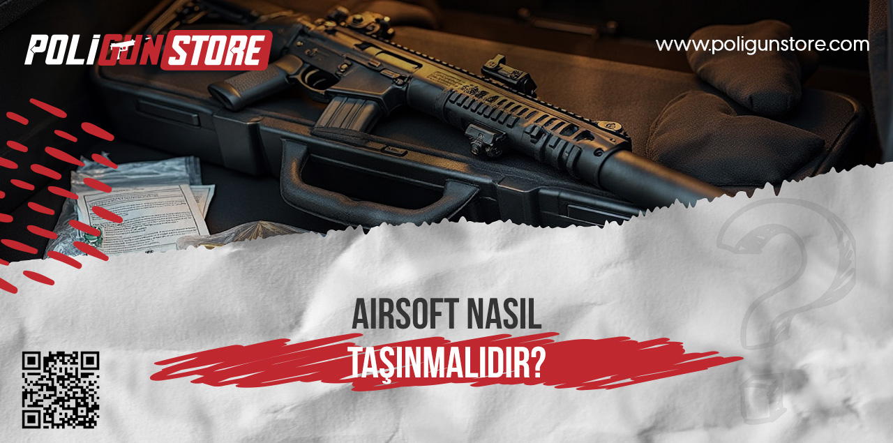 Airsoft Nasıl Taşınmalıdır?