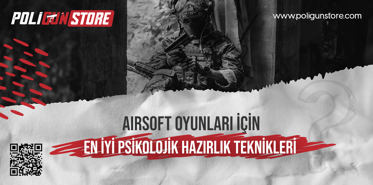 Airsoft Oyunları İçin En İyi Psikolojik Hazırlık Teknikleri