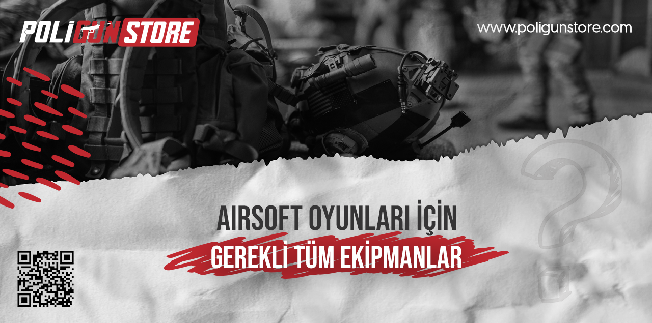 Airsoft Oyunları İçin Gerekli Tüm Ekipmanlar
