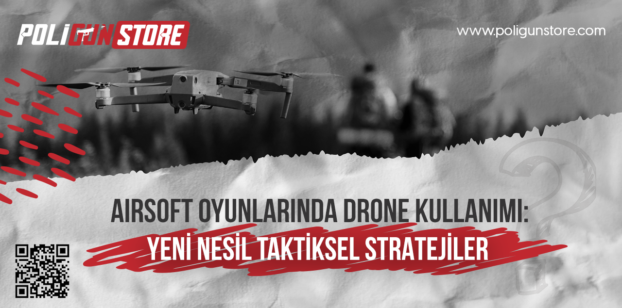 Airsoft Oyunlarında Drone Kullanımı: Yeni Nesil Taktiksel Stratejiler