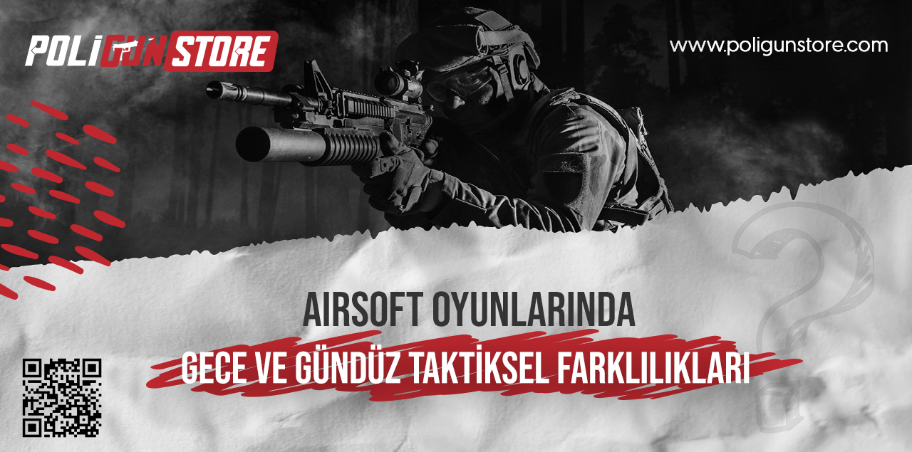 Airsoft Oyunlarında Gece ve Gündüz Taktiksel Farklılıkları