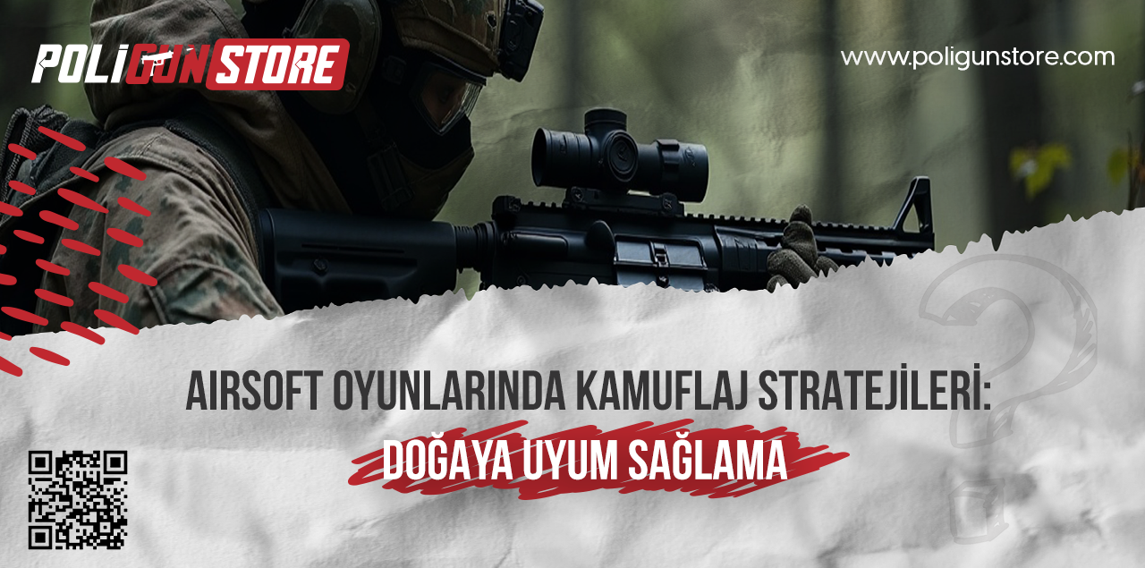 Airsoft Oyunlarında Kamuflaj Stratejileri: Doğaya Uyum Sağlama