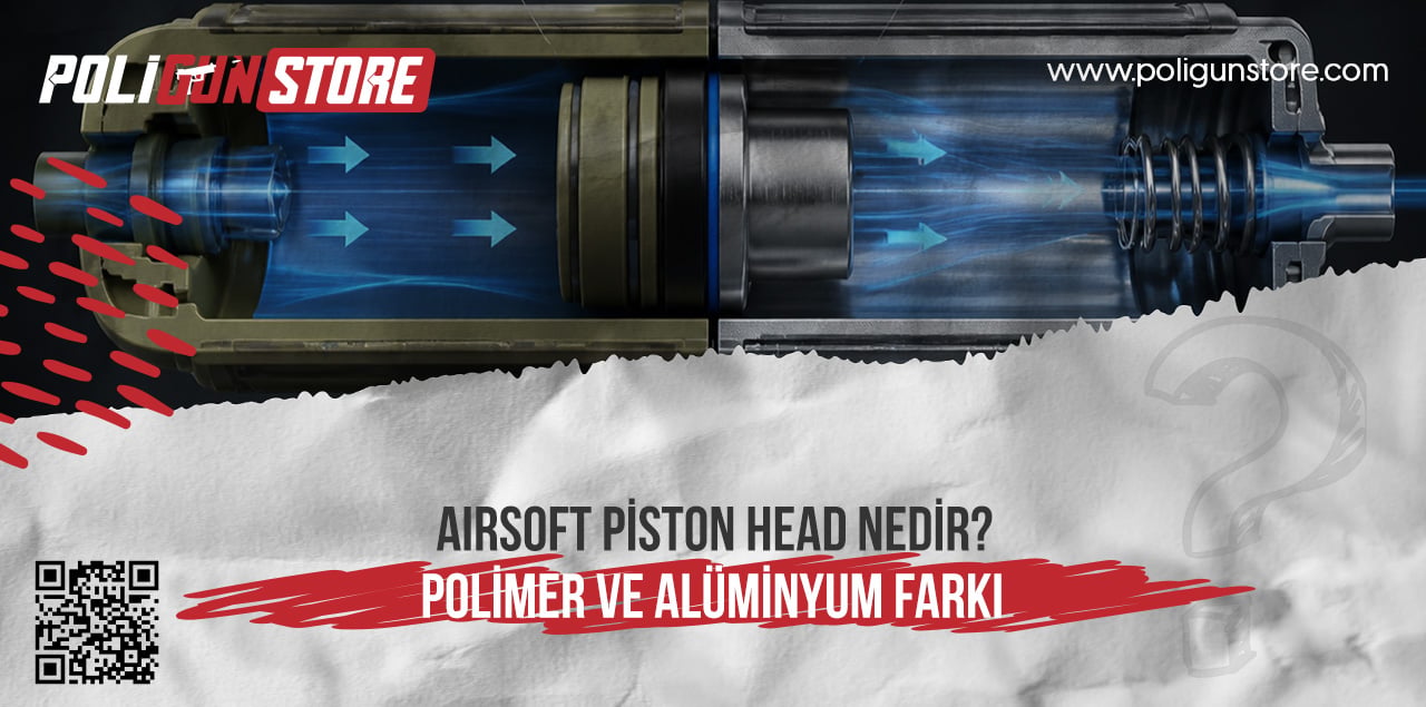 Airsoft Piston Head Nedir? Polimer ve Alüminyum Farkı