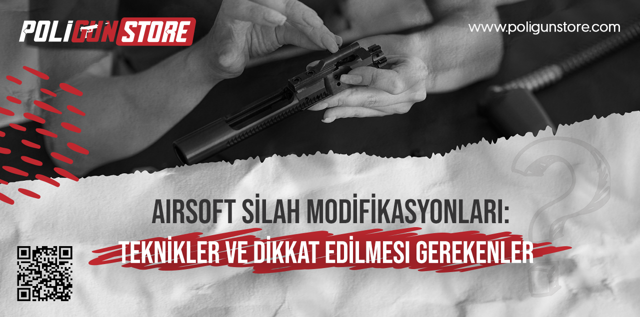 Airsoft Silah Modifikasyonları: Teknikler ve Dikkat Edilmesi Gerekenler