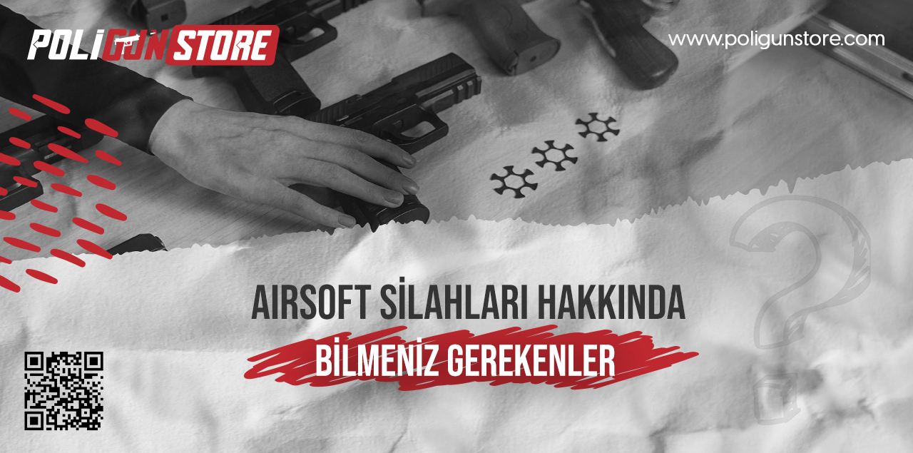 Airsoft Silahları Hakkında Bilmeniz Gerekenler