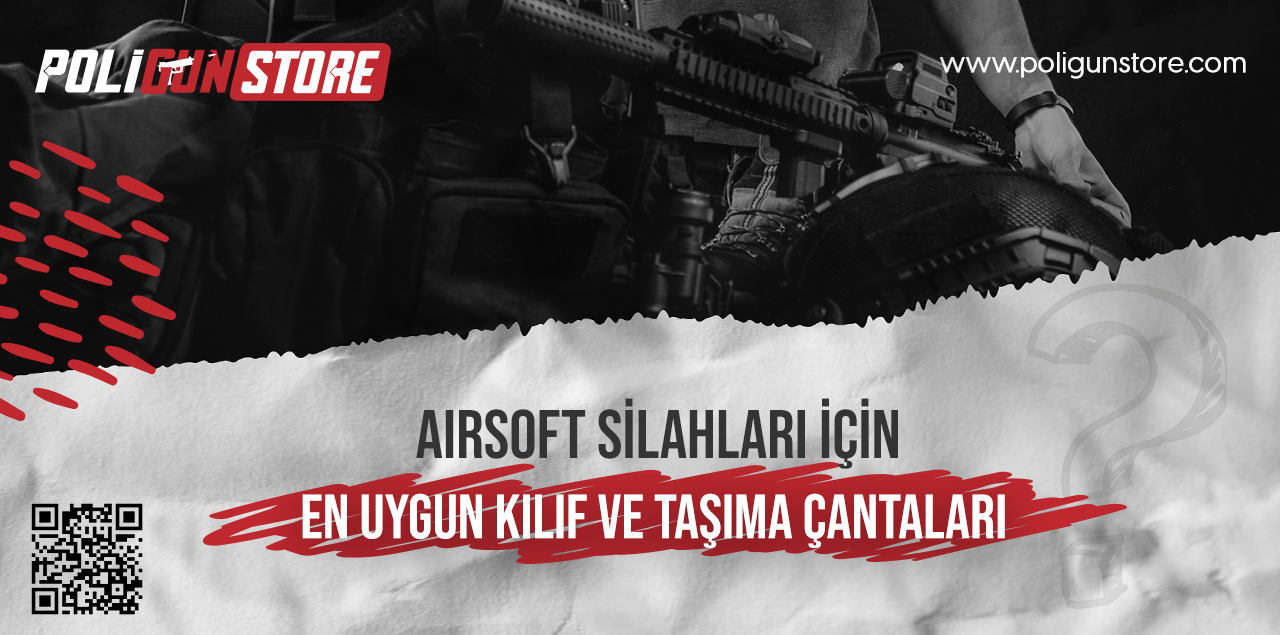 Airsoft Silahları İçin En Uygun Kılıf ve Taşıma Çantaları