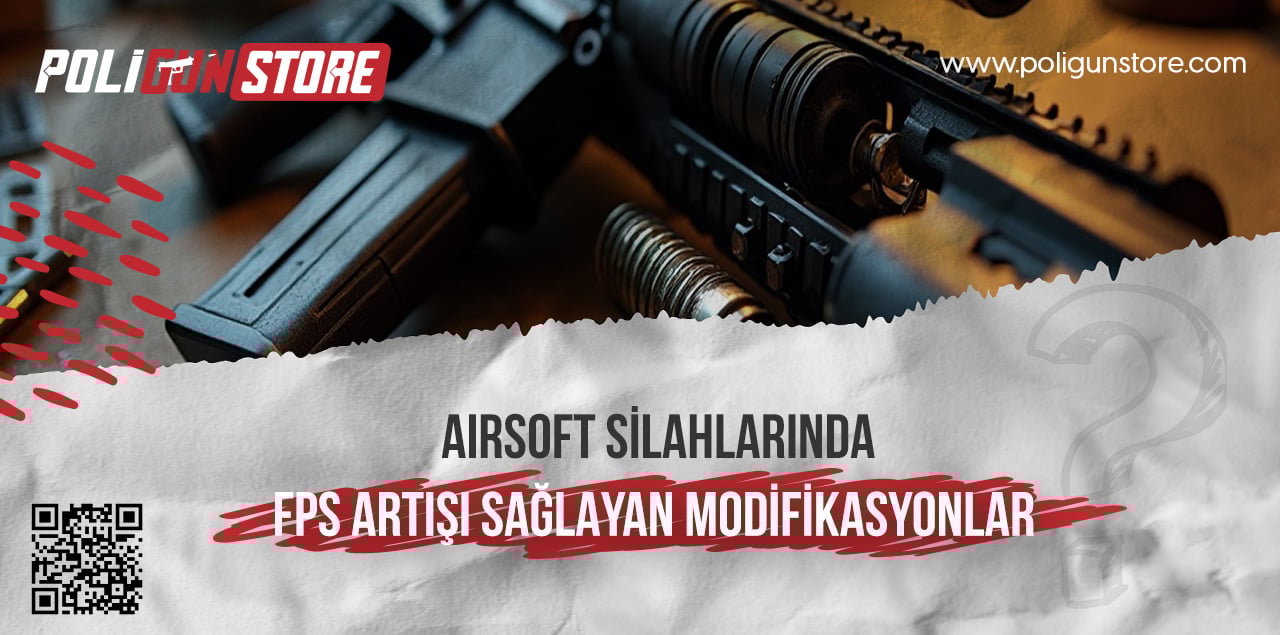 Airsoft Silahlarında FPS Artışı Sağlayan Modifikasyonlar