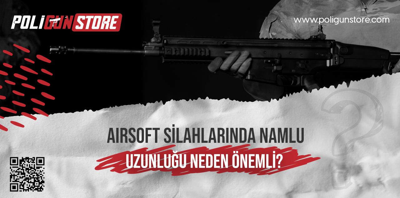 Airsoft Silahlarında Namlu Uzunluğu Neden Önemli?