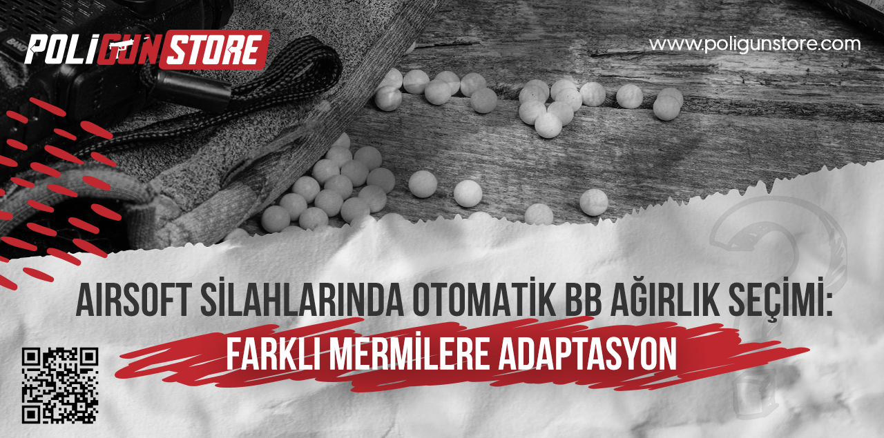 Airsoft Silahlarında Otomatik BB Ağırlık Seçimi: Farklı Mermilere Adaptasyon