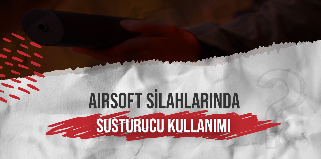 Airsoft Silahlarında Susturucu Kullanımı