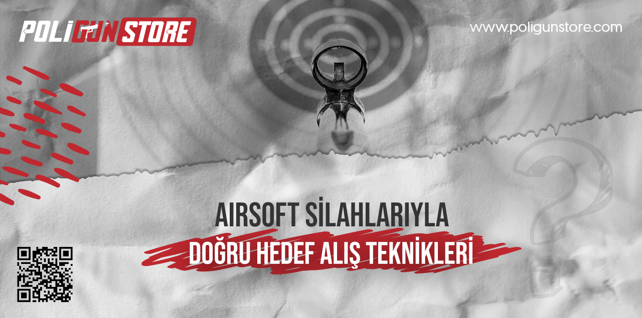 Airsoft Silahlarıyla Doğru Hedef Alış Teknikleri