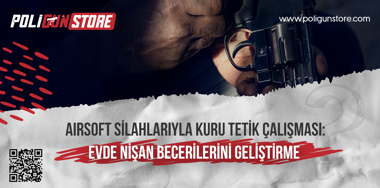 Airsoft Silahlarıyla Kuru Tetik Çalışması: Evde Nişan Becerilerini Geliştirme