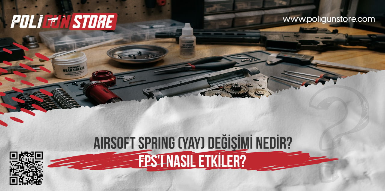Airsoft Spring (Yay) Değişimi Nedir? FPS'i Nasıl Etkiler?