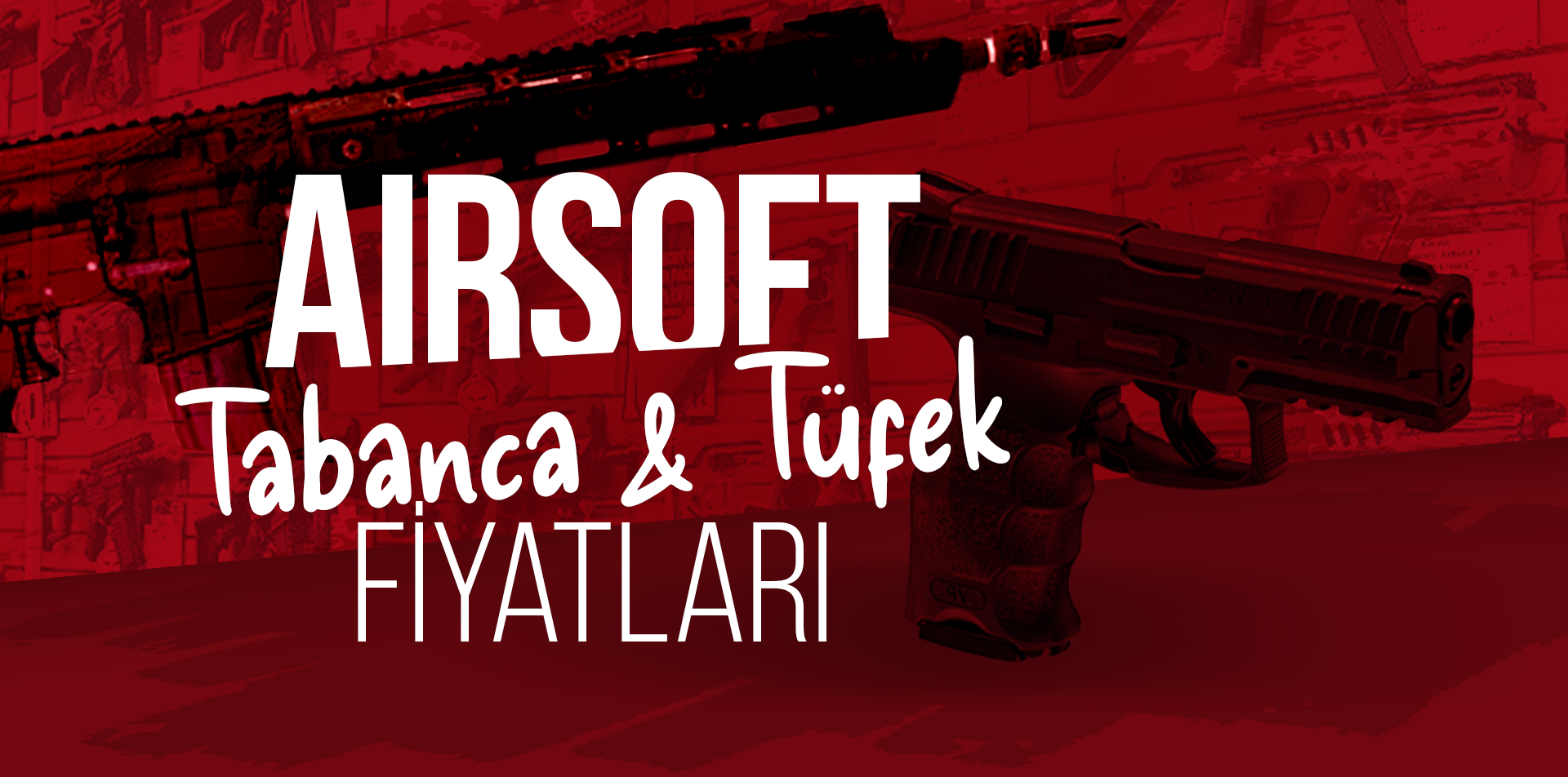 Airsoft Tabanca & Tüfek Fiyatları