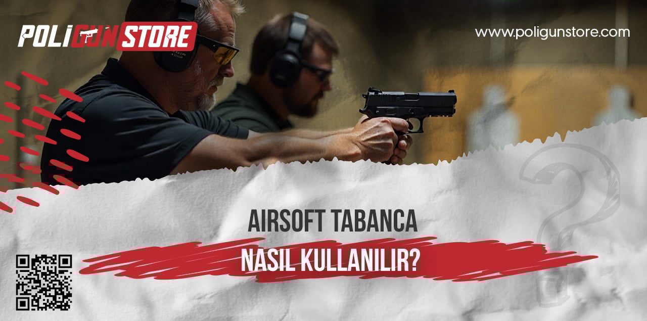 Airsoft Tabanca Nasıl Kullanılır