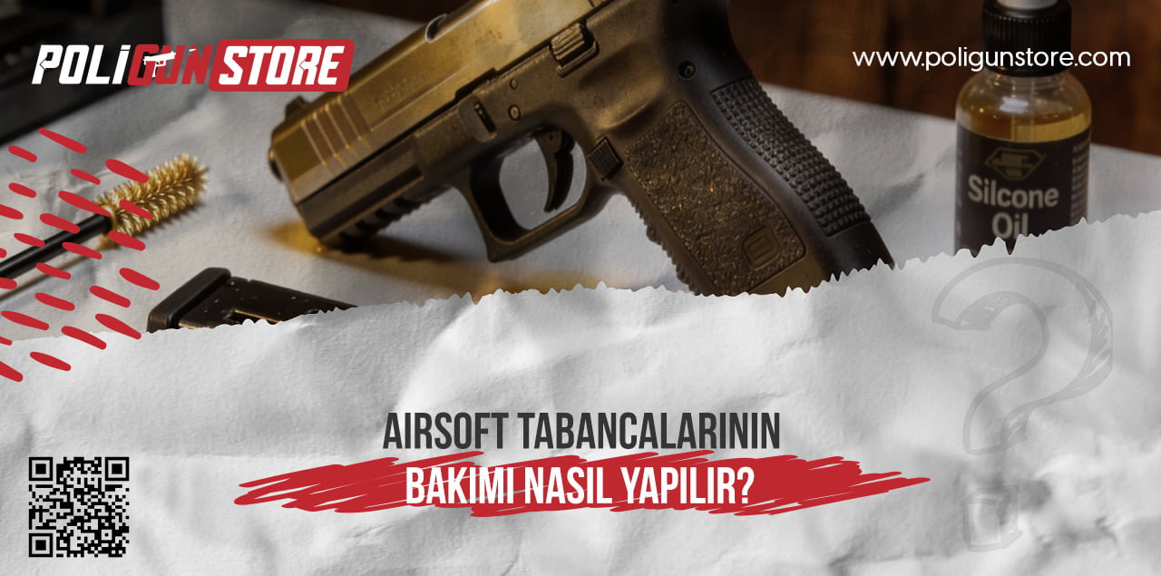 Airsoft Tabancalarının Bakımı Nasıl Yapılır?
