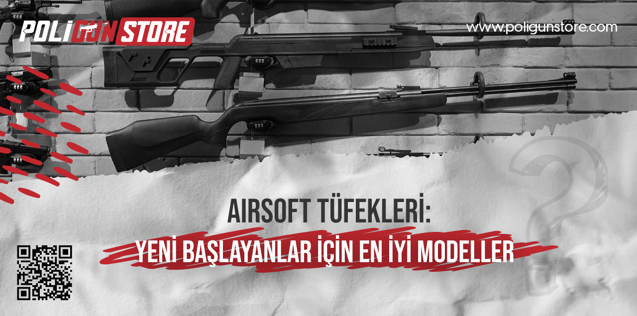 Airsoft Tüfekleri: Yeni Başlayanlar İçin En İyi Modeller