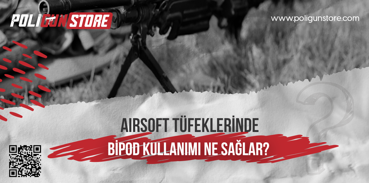 Airsoft Tüfeklerinde Bipod Kullanımı Ne Sağlar?