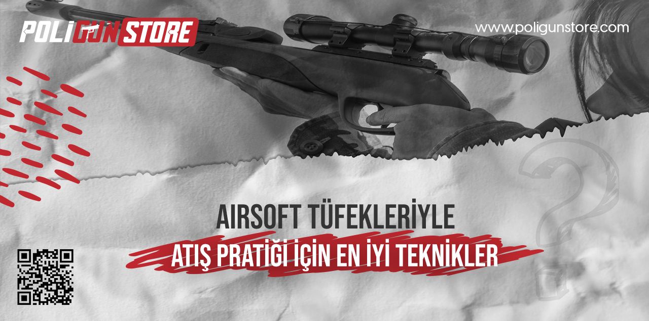 Airsoft Tüfekleriyle Atış Pratiği İçin En İyi Teknikler