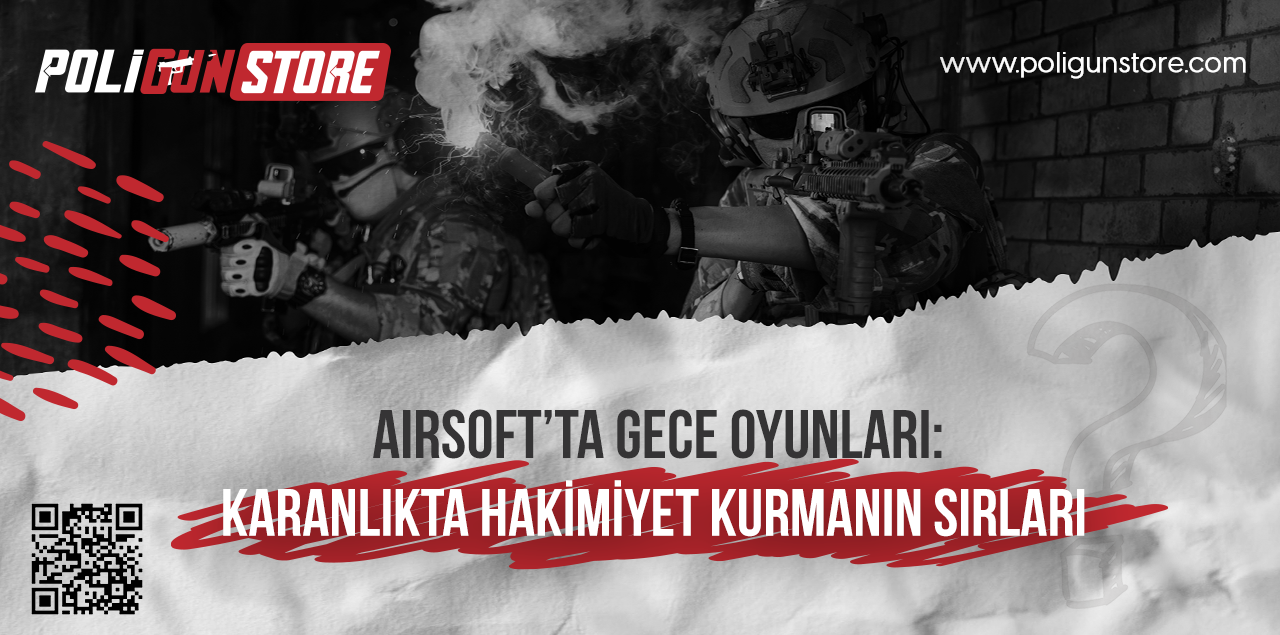 Airsoft’ta Gece Oyunları: Karanlıkta Hakimiyet Kurmanın Sırları