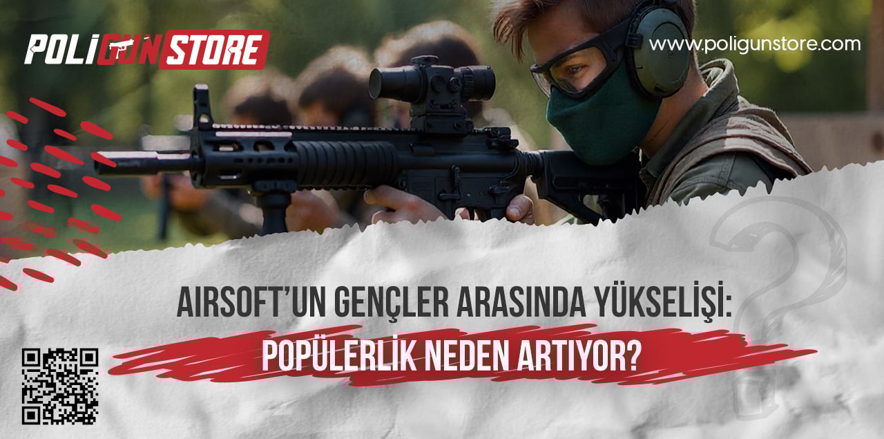 Airsoft’un Gençler Arasında Yükselişi: Popülerlik Neden Artıyor?