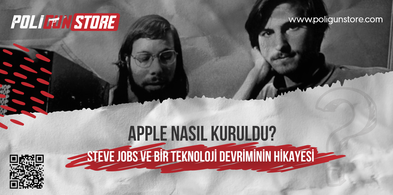 Apple Nasıl Kuruldu? Steve Jobs ve Bir Teknoloji Devriminin Hikayesi